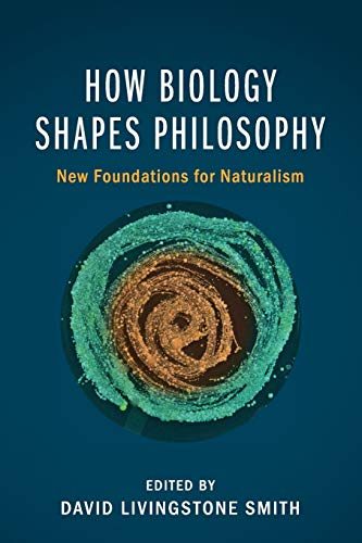 Beispielbild fr How Biology Shapes Philosophy: New Foundations for Naturalism zum Verkauf von Textbooks_Source