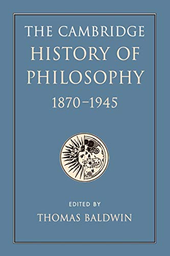 Beispielbild fr The Cambridge History of Philosophy 1870?1945 zum Verkauf von GF Books, Inc.