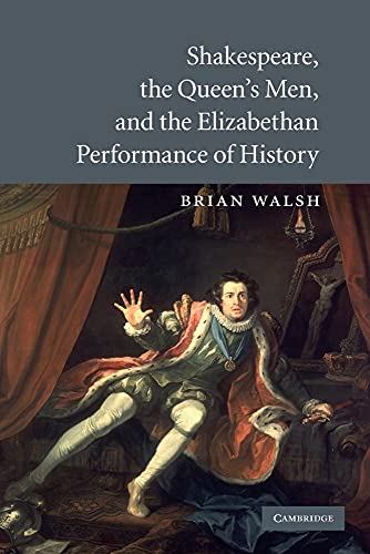 9781107629066: Shakespeare, the Queen's Men, and the Elizabethan Performance of History