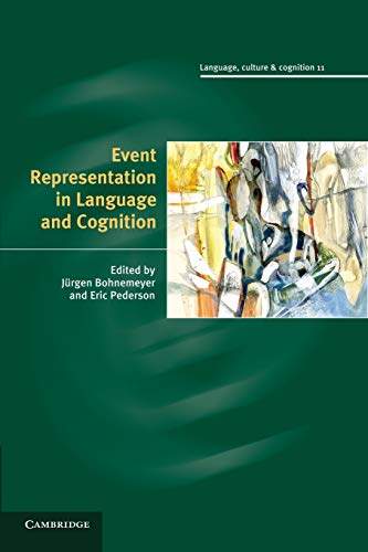 

Event Representation in Language and Cognition (Language Culture and Cognition, Series Number 11)