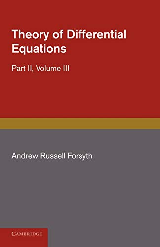 Theory of Differential Equations: Ordinary Equations, Not Linear (Theory of Differential Equations 6 Volume Set) (Volume 3) (9781107630123) by Forsyth, Andrew Russell