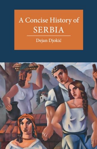 Beispielbild fr A Concise History of Serbia (Cambridge Concise Histories) zum Verkauf von GF Books, Inc.