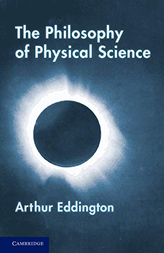 The Philosophy of Physical Science: Tarner Lectures (1938) (9781107630345) by Eddington, Arthur