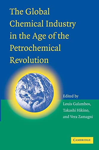 9781107630543: The Global Chemical Industry in the Age of the Petrochemical Revolution (Comparative Perspectives in Business History)