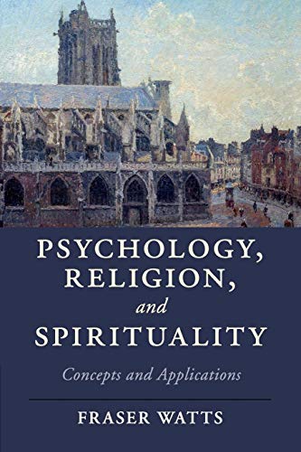 Stock image for Psychology, Religion, and Spirituality (Cambridge Studies in Religion, Philosophy, and Society) for sale by HPB-Diamond