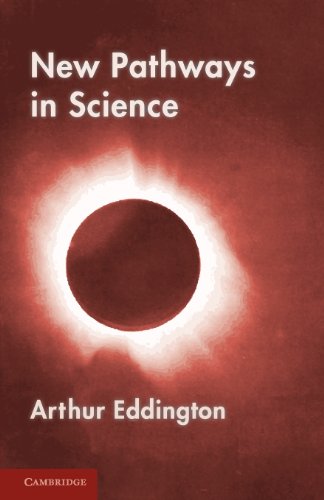 New Pathways in Science: Messenger Lectures (1934) (9781107630628) by Eddington, Arthur