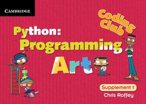 Beispielbild fr Coding Club Python: Programming Art Supplement 1 (Coding Club, Level 1) zum Verkauf von WorldofBooks