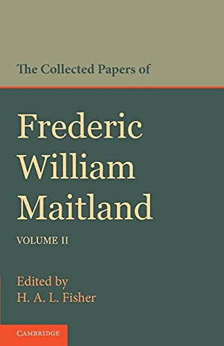 9781107631618: The Collected Papers of Frederic William Maitland: Volume 2