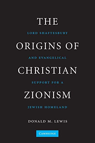 9781107631960: The Origins of Christian Zionism: Lord Shaftesbury And Evangelical Support For A Jewish Homeland