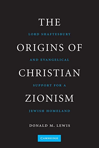 9781107631960: The Origins of Christian Zionism: Lord Shaftesbury And Evangelical Support For A Jewish Homeland