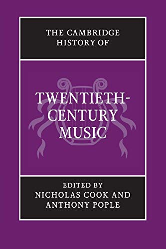 Beispielbild fr The Cambridge History of Twentieth-Century Music (The Cambridge History of Music) zum Verkauf von Lakeside Books