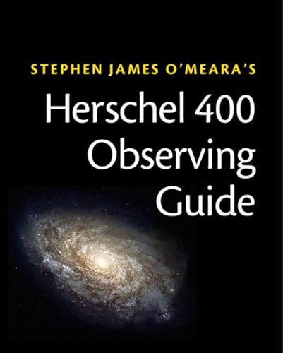 9781107632004: Herschel 400 Observing Guide: How to Find and Explore 400 Star Clusters, Nebulae, and Galaxies by William and Caroline Herschel