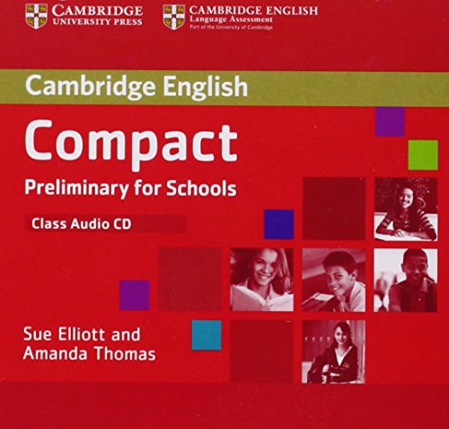 Compact Preliminary for Schools Class Audio CD (9781107632622) by Elliott, Sue; Thomas, Amanda