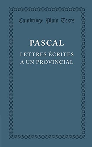 Lettres Ã©crites a un provincial: (I, IV, V, XIII) (Cambridge Plain Texts) (French Edition) (9781107633605) by Pascal, Blaise