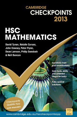 Cambridge Checkpoints HSC Mathematics 2013 (9781107634091) by Duncan, Neil; Tynan, David; Caruso, Natalie; Dowsey, John; Flynn, Peter; Lamson, Dean; Swedosh, Philip