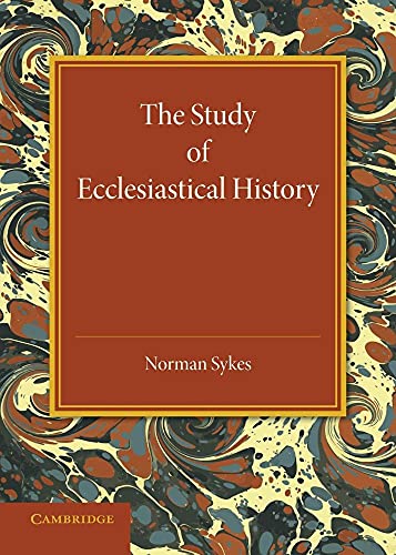 Stock image for The Study of Ecclesiastical History: An Inaugural Lecture Given at Emmanuel College, Cambridge, 17 May 1945 for sale by Lucky's Textbooks