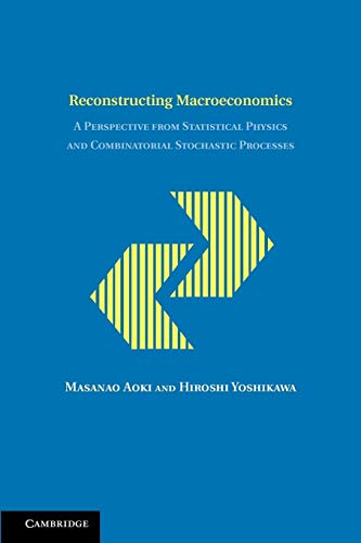 Beispielbild fr Reconstructing Macroeconomics: A Perspective from Statistical Physics and Combinatorial Stochastic Processes zum Verkauf von Revaluation Books