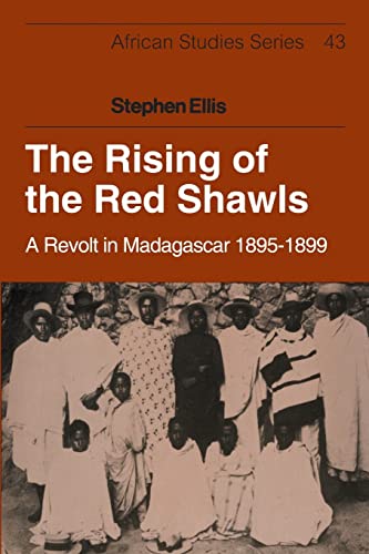 The Rising of the Red Shawls : A Revolt in Madagascar, 1895 1899 - Stephen Ellis