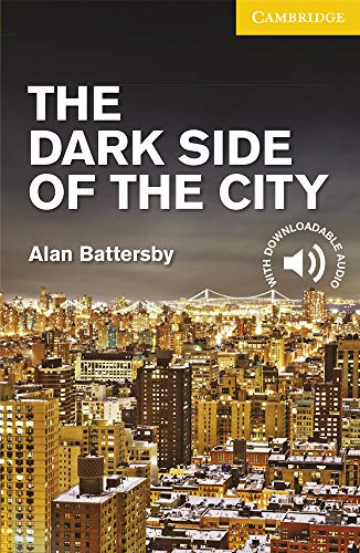 9781107635616: The Dark Side of the City. Level 2 Elementary / Lower-intermediate. A2. Cambridge English Readers. - 9781107635616