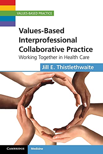Imagen de archivo de Values-Based Interprofessional Collaborative Practice: Working Together in Health Care (Values-Based Practice) a la venta por WorldofBooks