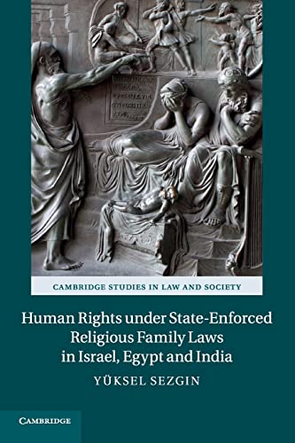 9781107636491: Human Rights under State-Enforced Religious Family Laws in Israel, Egypt and India (Cambridge Studies in Law and Society)
