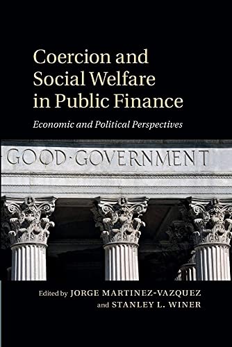 9781107636897: Coercion and Social Welfare in Public Finance: Economic And Political Perspectives