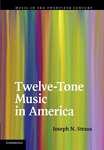 Stock image for Twelve-Tone Music in America (Music in the Twentieth Century, Series Number 25) for sale by BooksRun