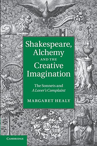9781107637740: Shakespeare, Alchemy and the Creative Imagination: The Sonnets and A Lover's Complaint
