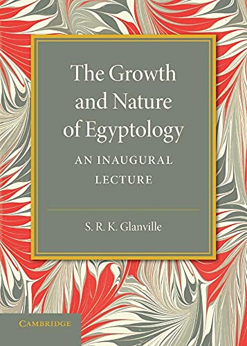 Imagen de archivo de The Growth and Nature of Egyptology a la venta por THE SAINT BOOKSTORE