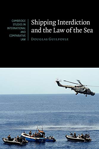 Stock image for Shipping Interdiction and the Law of the Sea (Cambridge Studies in International and Comparative Law, Series Number 63) for sale by Lucky's Textbooks