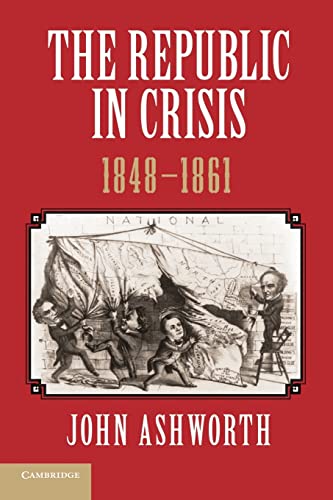 Stock image for The Republic in Crisis, 1848-1861 for sale by More Than Words