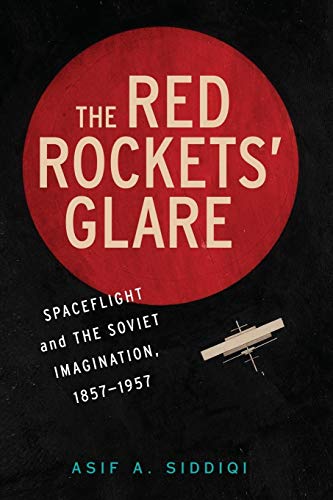 9781107639324: The Red Rockets' Glare: Spaceflight and the Russian Imagination, 1857–1957