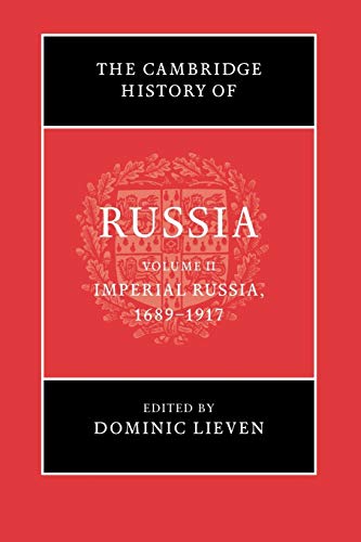 The Cambridge History of Russia: Volume 2, Imperial Russia, 1689â€