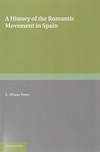 A History of the Romantic Movement in Spain: Volume 1 (9781107639867) by Peers, E. Allison