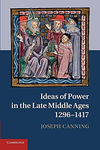 9781107640696: Ideas of Power in the Late Middle Ages, 1296-1417