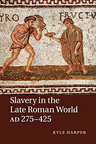 Beispielbild fr Slavery in the Late Roman World, AD 275 "425 zum Verkauf von Monster Bookshop