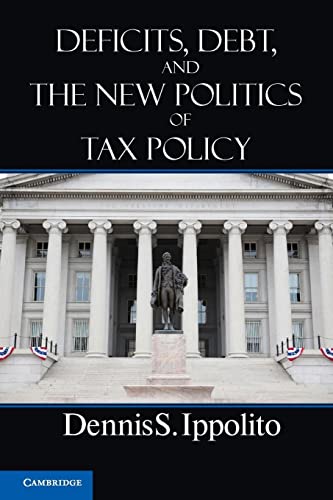 Beispielbild fr Deficits, Debt, and the New Politics of Tax Policy zum Verkauf von Orion Tech