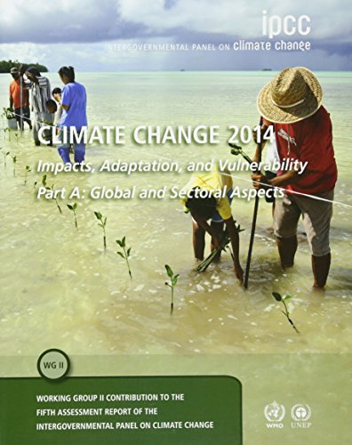 Beispielbild fr Climate Change 2014 - Impacts, Adaptation and Vulnerability Pt. A, Vol. 1 : Global and Sectoral Aspects: Working Group II Contribution to the IPCC Fifth Assessment Report zum Verkauf von Better World Books: West