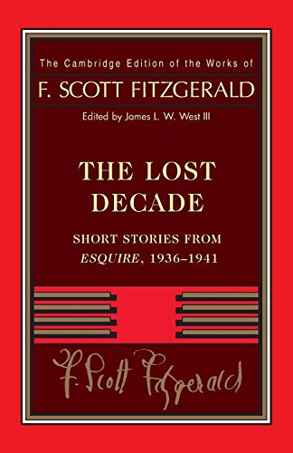 Imagen de archivo de Fitzgerald: The Lost Decade: Short Stories from Esquire; 1936 1941 a la venta por Ria Christie Collections