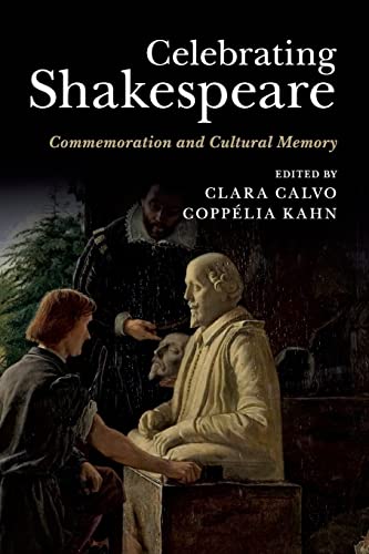 Imagen de archivo de Celebrating Shakespeare: Commemoration and Cultural Memory a la venta por Revaluation Books