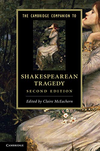 The Cambridge Companion to Shakespearean Tragedy (Cambridge Companions to Literature) - McEachern, Claire