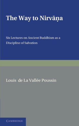 Imagen de archivo de The Way to Nirvana: Six Lectures on Ancient Buddhism As a Discipline of Salvation a la venta por Revaluation Books