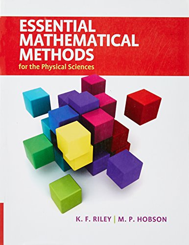 Imagen de archivo de ESSENTIAL MATHEMATICAL METHODS FOR THE PHYSICAL SCIENCES 1ST EDITION a la venta por Universal Store