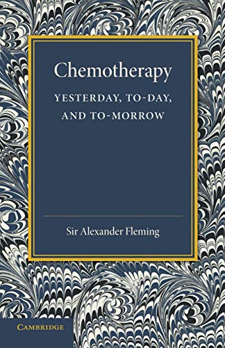 Beispielbild fr Chemotherapy: Yesterday, Today and Tomorrow: The Linacre Lecture 1946 zum Verkauf von Lucky's Textbooks
