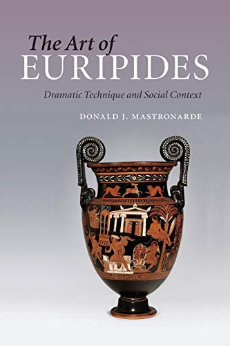 9781107646612: The Art of Euripides: Dramatic Technique And Social Context