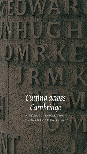 Stock image for Cutting across Cambridge: Kindersley Inscriptions in the City and University for sale by WorldofBooks