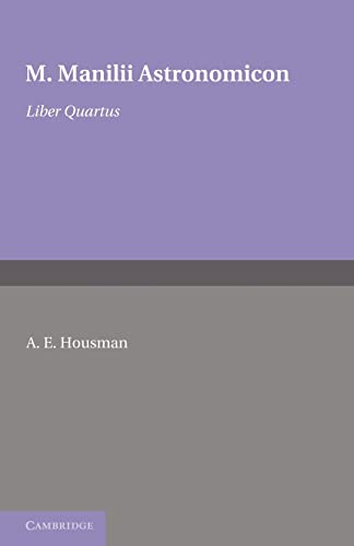 Beispielbild fr M. Manilii. Astronomicon. Liber quartus. Volume 4. Edited by A.E. Housman zum Verkauf von Pallas Books Antiquarian Booksellers