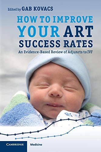 9781107648326: How to Improve your ART Success Rates: An Evidence-Based Review of Adjuncts to IVF