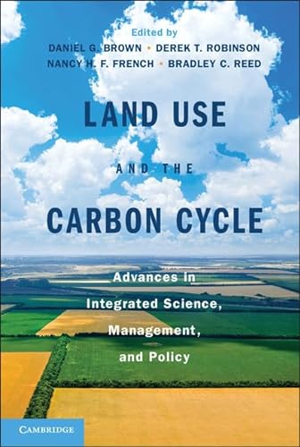 Stock image for Land Use and the Carbon Cycle: Advances in Integrated Science, Management, and Policy for sale by WorldofBooks