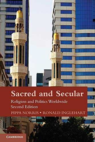 Sacred and Secular: Religion And Politics Worldwide (Cambridge Studies in Social Theory, Religion and Politics) - Norris, Pippa